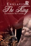Enslaving the King