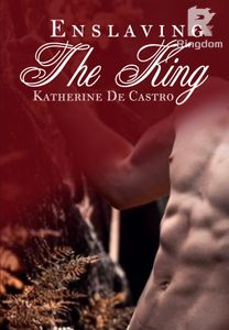Enslaving the King