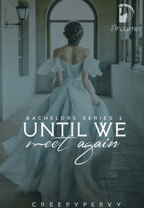Chapter 1 - Until We Meet Again - Dreame