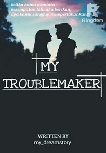 MY TROUBLEMAKER