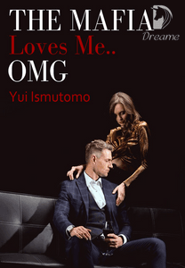 The Mafia Loves Me Omg Book I Of The Brancaccio By Yui Ismutomo Online Books Dreame