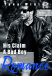 His Claim: A Bad Boy Romance