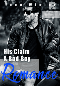 His Claim: A Bad Boy Romance