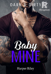 Baby Mine: Dark & Dirty