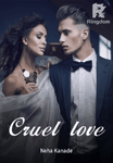 Cruel love ( the story of unconditional love and betray )