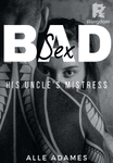 Bad Sex: His uncle's mistress