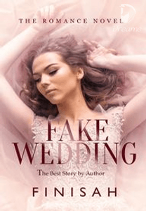 Fake Wedding End 21 By Finisah Online Books Dreame