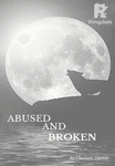 Abused and Broken