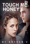 Touch Me, Honey