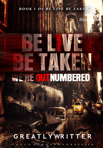 Book1: Be Live Be Taken: We're Outnumbered