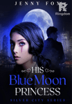 His Blue Moon Princess