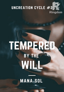 Tempered by the Will