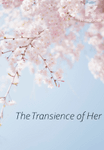 The Transience of Her