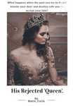 His Rejected 'Queen'.