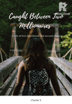 Caught between two Millionaires