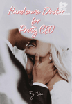 Handsome Doctor for Pretty CEO