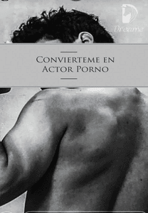 Convierteme en actor porno-Dreame