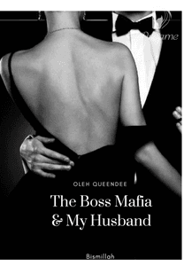 The Boss Mafia And My Husband 18 By Queendee Online Books Dreame