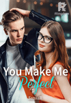 You Make Me Perfect