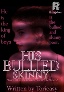HIS BULLIED SKINNY