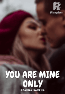 You are mine only
