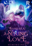Samsara: A Spring Love