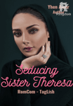 SEDUCING SISTER THERESA