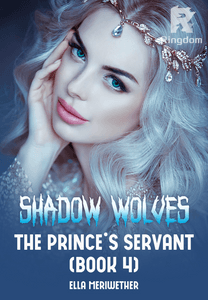 Shadow wolves: The Prince's Servant (Book 4) - Complete