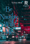 Be Naughty With Me (TAGALOG)