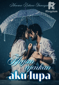 Hujan, ajarkan aku lupa