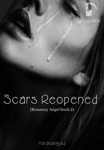 Scars Reopened (Runaway Angel book 2)-Dreame