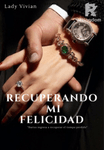 Recuperando Mi Felicidad 