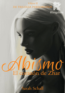 Abismo, El coraz&oacute;n de Zhar (Saga Perdonados Libro 2)