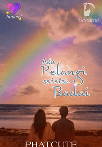 Ada Pelangi Setelah Badai Dreame Dia membuat ku merasakan seperti ada pelangi yang keluar dari janggutku. ada pelangi setelah badai dreame