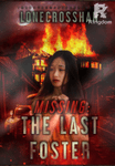 MISSING: THE LAST FOSTER