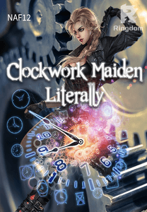 Clockwork Maiden, Literally.