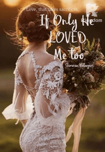 If Only he Loved Me Too