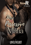 Book 5 - My Possessive Mafia