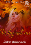 Why Not Me  (Completed)