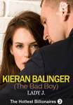 The Hottest Billionaires 3: Kieran Balinger(The Bad Boy)