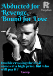 Abducted for revenge, Bound for love