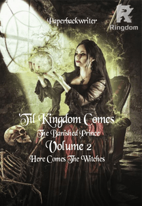 'Til Kingdom Comes - The Banished Prince Vol 2: Here Comes The Witches