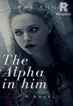 The Alpha In Him  Alpha Series Sequel