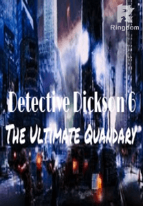 Detective Dickson 6 : The Ultimate Quandary