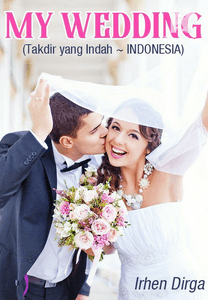 MY WEDDING (Takdir yang Indah ~ INDONESIA)