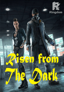 Risen from the dark