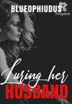 Luring Her Husband