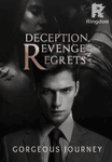 Deception, Revenge, And Regrets