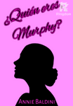 ¿Quién eres, Murphy?