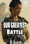 OUR GREATEST BATTLE (GXG | Completed)